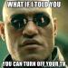 What if i told you you can turn off your tv - What If I Told You | Meme  Generator